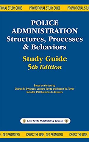 Full Download Police Administration Structures, Processes, and Behavior: Study Guide 5th Edition - LawTech Publishing Group file in PDF