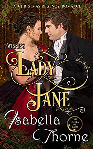 Full Download Winning Lady Jane: A Christmas Regency Romance (Ladies of Bath Book 0) - Isabella Thorne | PDF