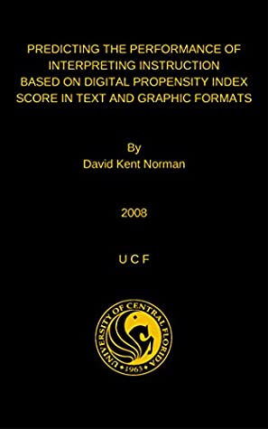 Read Online Predicting the Performance of Interpreting Instruction Based on Digital Propensity Index Score in Text and Graphic Formats - David Norman file in ePub