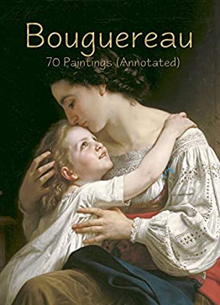 Download Bouguereau: 70 Paintings (Annotated) (Masterpieces Book 4) - William Bouguereau file in PDF