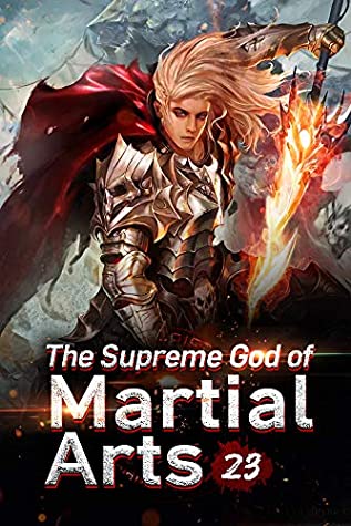 Full Download The Supreme God of Martial Arts 23: Escaping From The Battlefield Before The Fight (Living Martial Legend: A Cultivaion Novel) - Mobo Reader file in ePub