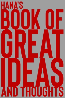 Read Hana's Book of Great Ideas and Thoughts: 150 Page Dotted Grid and individually numbered page Notebook with Colour Softcover design. Book format: 6 x 9 in - 2 Scribble file in ePub