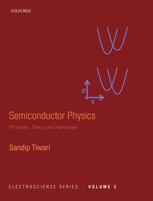Read Semiconductor Physics: Principles, Theory and Nanoscale - Sandip Tiwari | ePub