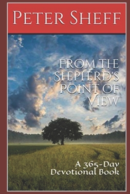 Full Download From the Shepherd's Point of View: A 365-Day Devotional Book - Peter Sheff | PDF